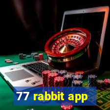 77 rabbit app